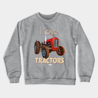 I Love Tractors Massey Ferguson Crewneck Sweatshirt